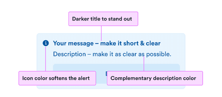 A darker title to stand out; the icon color softens the alert; a complementary description color.